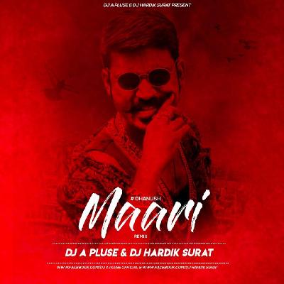 Maari - DJ A Pluse & DJ Hardik Surat
